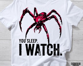 Funny You Sleep I Watch T-Shirt, Funny Stalker Humor Gift, Creepy Funny Saying Graphic Tee
