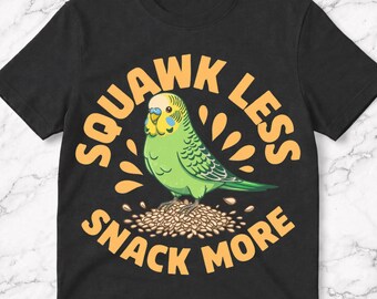 Squawk Less Snack More Funny Budgie Parakeet Lover T-Shirt, Budgie Owner Gift, Cute Parakeet Bird Graphic Tee