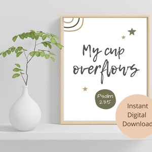 Psalm 23 :5 Printable Wall Art Christian Home Decor - My Cup Overflows Print