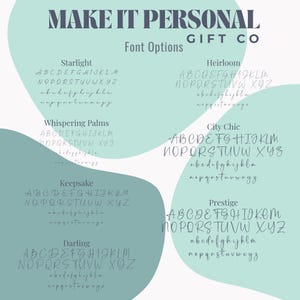 May include: A digital font selection chart titled MAKE IT PERSONAL GIFT CO Font Options. It displays six distinct alphabet styles labeled Starlight, Heirloom, Whispering Palms, City Chic, Keepsake, and Prestige, each showing uppercase and lowercase letters.