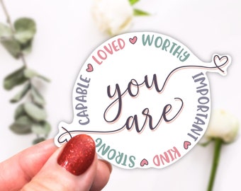 You Are Worthy Vinyl Sticker| Encouraging Stickers| Laptop Sticker| Deco Sticker| Die-Cut Sticker| Inspirational Quotes Stickers