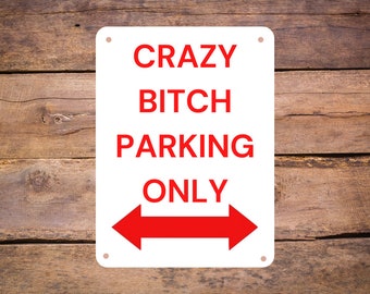 *Aluminum* Bitch Parking Only Violators Will Be Slapped 8"x12" Metal Sign S021
