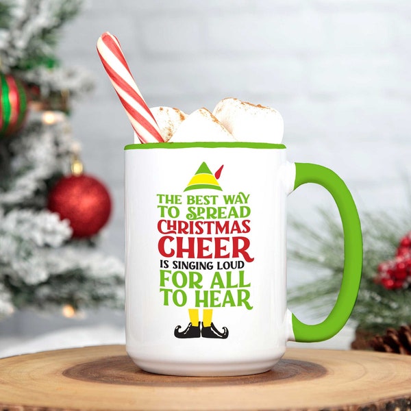Elf Movie Quote 15oz Mug | The Best Way to Spread Christmas Cheer is Singing Loud for All to Hear | Christmas Movie, funny mug