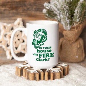 Christmas Vacation Movie Quote 11oz and 15oz White Mug | Is your house on fire clark? | Aunt Bethany, Funny christmas movie quote mug