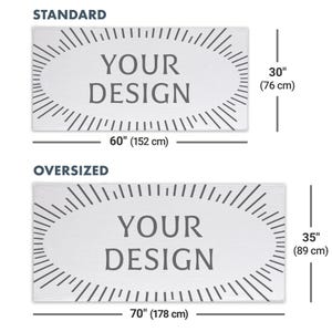 May include: Two white rectangular designs with the text "YOUR DESIGN" in gray. The standard design is 60 inches (152 cm) wide and 30 inches (76 cm) high. The oversized design is 70 inches (178 cm) wide and 35 inches (89 cm) high.