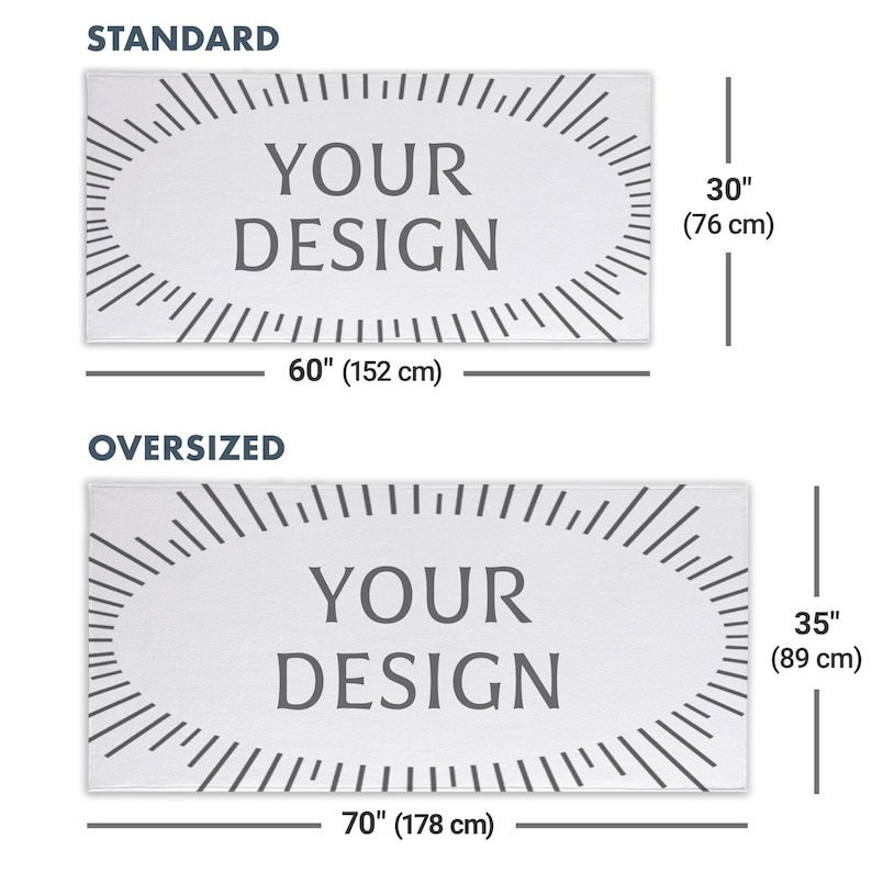 May include: Two white rectangular designs with the text "YOUR DESIGN" in gray. The standard design is 60 inches (152 cm) wide and 30 inches (76 cm) high. The oversized design is 70 inches (178 cm) wide and 35 inches (89 cm) high.