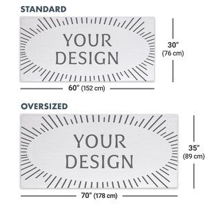 May include: Two white rectangular designs with the text "YOUR DESIGN" in gray. The standard design is 60 inches (152 cm) wide and 30 inches (76 cm) high. The oversized design is 70 inches (178 cm) wide and 35 inches (89 cm) high.
