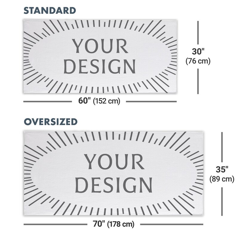 May include: Two white rectangular designs with the text "YOUR DESIGN" in gray. The standard design is 60 inches (152 cm) wide and 30 inches (76 cm) high. The oversized design is 70 inches (178 cm) wide and 35 inches (89 cm) high.