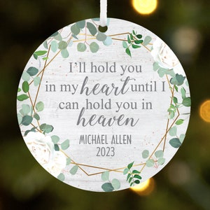 Personalized Hold You in My Heart Round Ornament - Sympathy Christmas Ornament - Memorial Keepsake Ornament