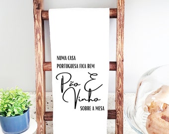 Numa Casa Portuguesa Fica Bem Pao E Vinho Sobre A Mesa Portuguese Tea Towel Flour Sack Kitchen and Dish Towel
