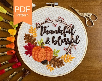 Thankful & Blessed Hand Embroidery Pattern | DIY Fall Home Decor | Gratitude Stitching | Modern Fall Embroidery Design | Thanksgiving Decor