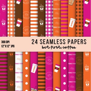 May include: 24 digital paper designs featuring coffee cups, donuts, and the text "but first, coffee". The papers are in a variety of patterns, including stripes, polka dots, and gingham. The colors are pink, orange, brown, and white.