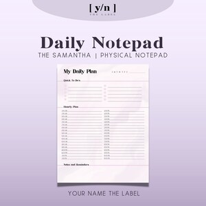 May include: A pink and white daily notepad with the title "My Daily Plan" and sections for "Quick To Do's", "Hourly Plan", and "Notes and Reminders". The notepad also includes a section for the days of the week, labeled "SMTWTFS".