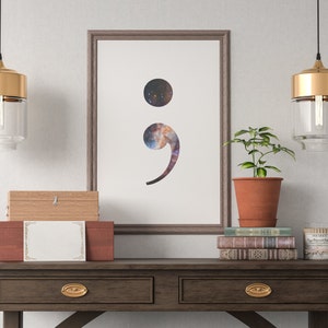 Semicolon, Motivational Poster, Printable Wall Art, Inspirational Art Print, Digital Print, Printable Art, Nebula, Space Print, Self Love