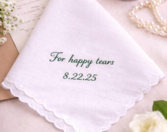 Custom Embroidered Wedding Handkerchief, For Happy Tears Hanky, Personalized Bridal Keepsake, Mother of Bride Gift