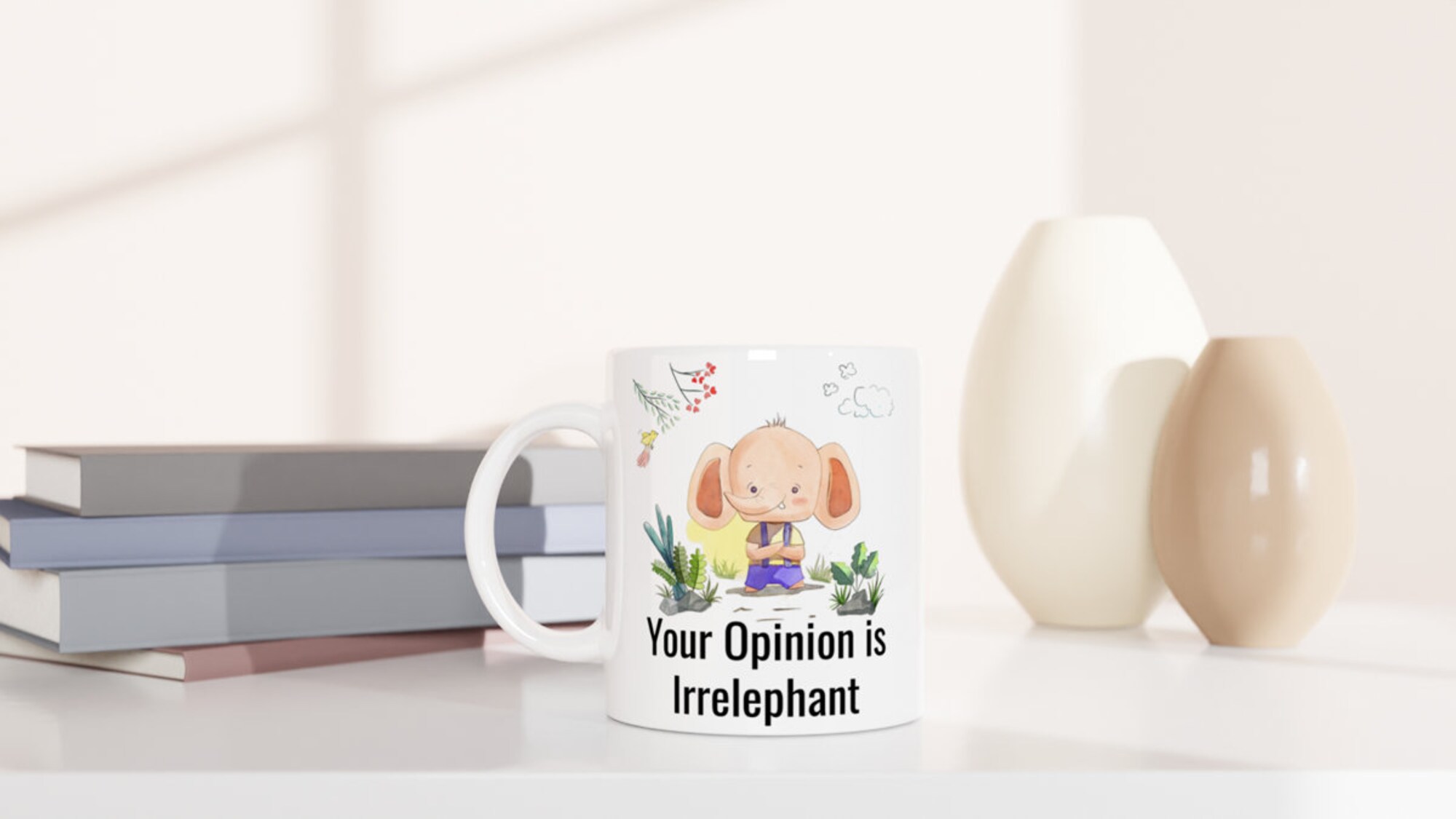 Cute Mug! Elephant Gifts! Your Opinion is Irrelephant Mug!