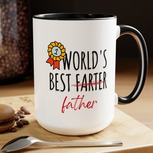 Worlds Best Farter I Meant Father Funny Coffee Mug Gift for Dad at Christmas, or Husband's Birthday,