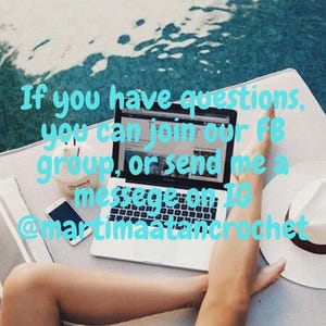 May include: A laptop computer with a white background and the text "If you have questions, you can join our FB group, or send me a message on IG @martimaatancrochet" displayed on the screen.
