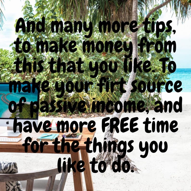 May include: A laptop computer, a wooden table, and two chairs are on a white sandy beach. The text on the screen reads: "And many more tips, to make money from this that you like. To make your first source of passive income, and have more FREE time for the things you like to do."