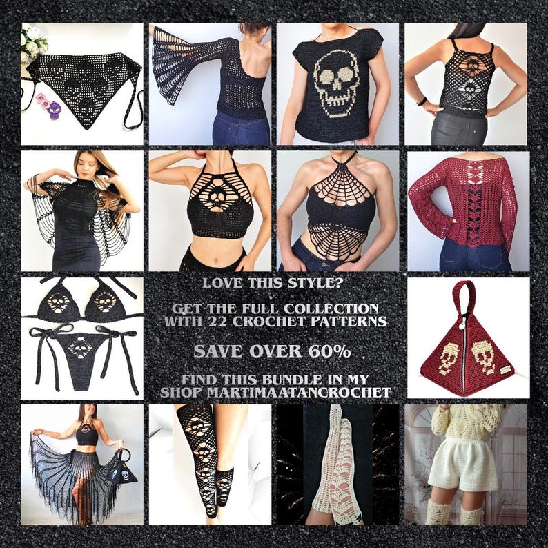May include: A collection of crochet patterns featuring black and white garments including skull-patterned tops, halter tops, skirts, leg warmers, and a pyramid-shaped bag. The text reads: LOVE THIS STYLE? GET THE FULL COLLECTION WITH 22 CROCHET PATTERNS SAVE OVER 60% FIND THIS BUNDLE IN MY SHOP MARTIMAATANCROCHET