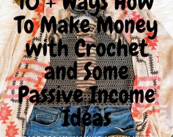 How to Start Small Crochet Business, Work From Home, Make Money Online and Passive Income