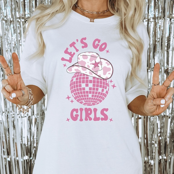 Disco Cowgirl Bachelorette Shirts Lets Go Girls Shirt Cowgirl Shirt Cowgirl Costume Nashville Bachelorette Shirts Nashville Girls Trip Space