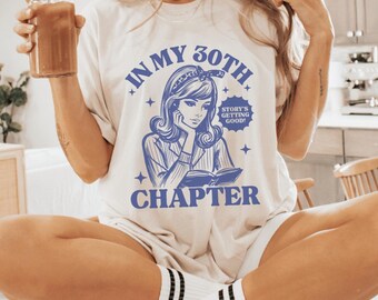 Kapitel 30 Shirt 30. Geburtstag Shirts 30. Geburtstag Shirt 30. Geburtstag Geschenk für sie 30 Geburtstag Shirt 30. Tshirt Dreißig T Shirt Bookish