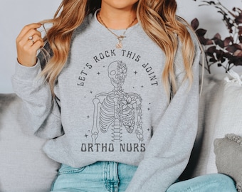 Ortho Sweatshirt Orthopedics Sweatshirt Orthopedic Sweatshirt Ortho Nurse Sweatshirt Ortho Shirts Ortho Nurse Shirt Orthopedic Sweatshirt