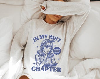 Chapter 21 Sweatshirt 21st Birthday Gifts For Girls 21st Birthday Gift Bookish 21st Birthday For Her 21 Birthday Gift For Her 21th Birthday