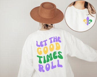 Mardi Gras Sweatshirt Let The Good Times Roll Sweatshirt Mardi Gras Sweater Mardi Gras Womens Clothes Mardi Gras Womens Clothing Mardi Gras