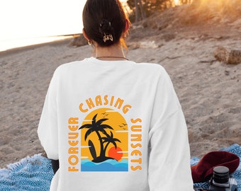 Forever Chasing Sunset Sweatshirt Preppy Sweatshirt Beach Sweatshirt Preppy Clothes Indie Sweatshirt Preppy Aesthetic Beach Cover Up