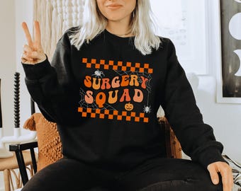 Surgery Squad Halloween Sweatshirt Surgery Squad Shirt Surgical Tech Sweatshirt Surgical Services Surgery Nurse Sweatshirt Surgical Nurse