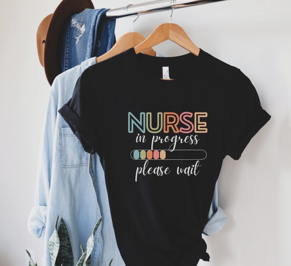 Nurse in Progress Shirt Future Nurse Shirt Nursing Student Shirt