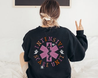 Intensive Scare Unit Sweatshirt Icu Sweatshirt Halloween Icu Nurse Sweatshirt Icu Halloween Shirt Icu Sweater Intensive Care Unit Pediatric