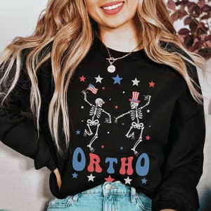 Orthopedics Sweatshirt 4th of July Orthopedic Sweatshirt Ortho Nurse Sweatshirt Ortho Sweatshirt Ortho Shirts Orthopedic Sweatshirts Ortho