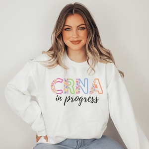 Future Crna Gift Crna in Progress Sweatshirt Crna Gift Anesthesia Gifts Crna Sweatshirt Crna Sweater Anesthesia Sweatshirt Crna Top Crna