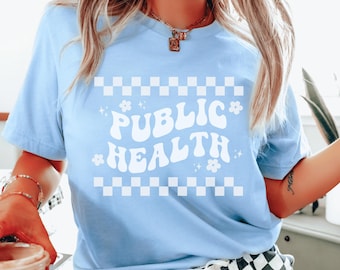 Public Health Shirt Public Health Nurse Shirt Public Health Tee Public Health Nurse Art Public Health T Shirt Public Health Tees Public