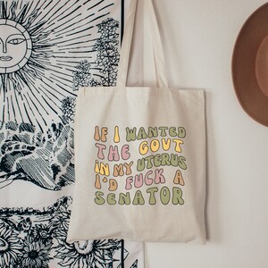 If I Wanted The Government Tote Bag My Body My Choice Bag Roe V Wade Bag 1973 Tote Bag Protect Roe Bag Pro Choice Tote Bag Equality Tote Bag