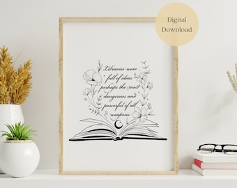 Libraries were full of ideas perhaps the most powerful and dangerous of all weapons. Sarah J Maas’ Throne of Glass Quote. Printable Download