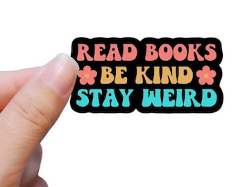 Read Books Be Kind Stay Weird Waterproof Sticker