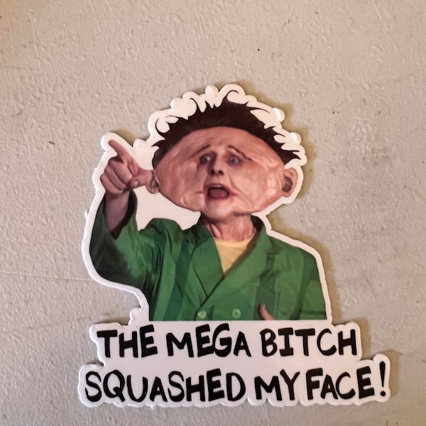 Drop Dead Fred The Mega Bitch Squashed My Face Funny Waterproof Sticker 90s Movie