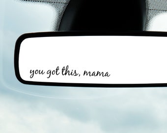 You Got This Mama Adorable Motivational Rear View Mirror Sticker