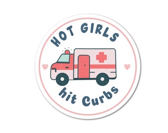 Hot Girls Hit Curbs Funny Cute Ambulance Sticker Decal