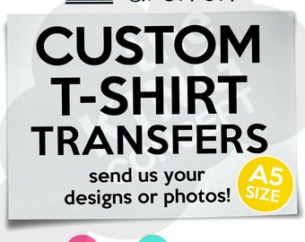 May include: Iron-on custom t-shirt transfers in A5, A6, and A4 sizes. Send your designs or photos for personalised apparel.