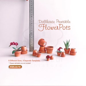 Miniature Flower Pots Printable for Dollhouse. 6 Different Size, 6 different templates PDF  Files, DOWNLOAD 1.6- 1.12-1.24 Scale and more.