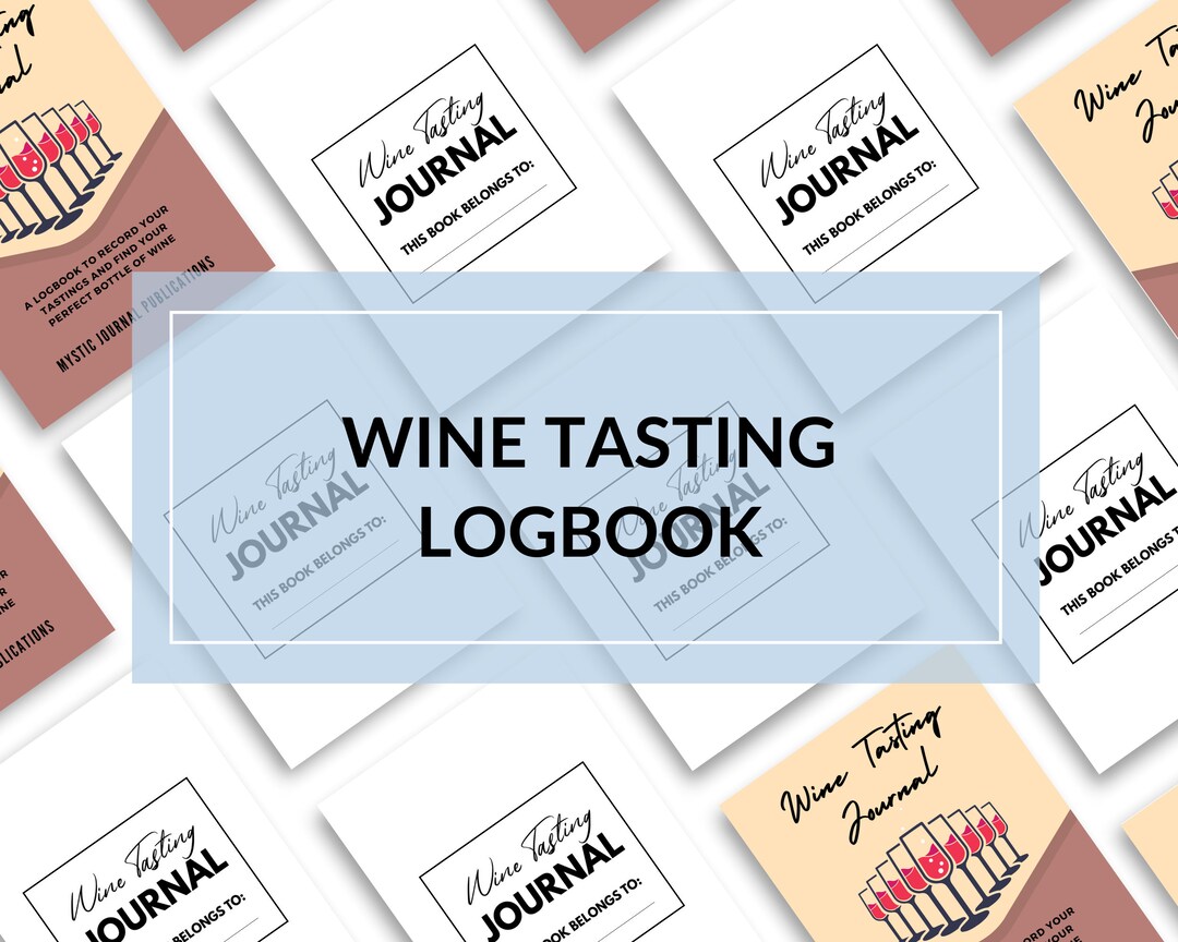 Wine Tasting Logbook: A Logbook to Record Your Tastings and Find Your ...