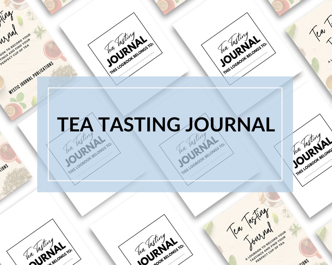 Tea Tasting Journal: A Logbook to Record Your Tastings and Find Your ...