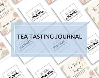 Tea Tasting Journal: A Logbook to Record Your Tastings and Find Your Favorite Cup of Tea