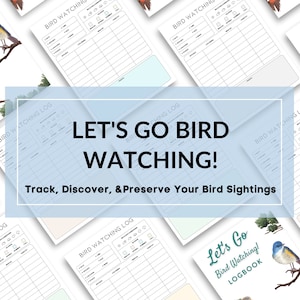 Let's go Bird Watching! Printable Bird Watching Logbook - Track, Discover, and Preserve Your Bird Sightings