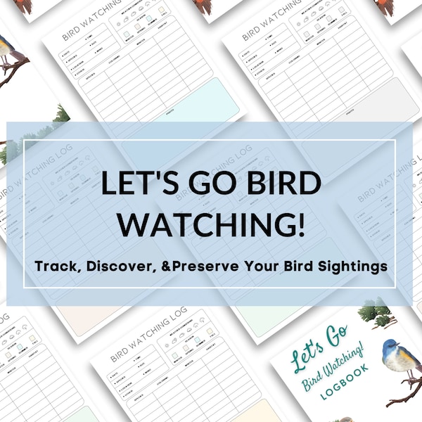 Let's go Bird Watching! Printable Bird Watching Logbook - Track, Discover, and Preserve Your Bird Sightings